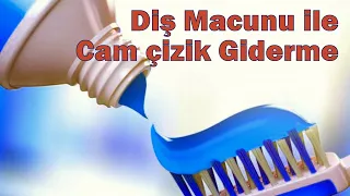 Camdaki Çizikler Nasıl Giderilir - (Diş Macunu Yöntemiyle Çizik Giderme)