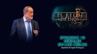 EL RELOJ DE DIOS, EPISODIO 10, SEÑALES EN LOS CIELOS, MINISTERIOS EBENEZER NICARAGUA