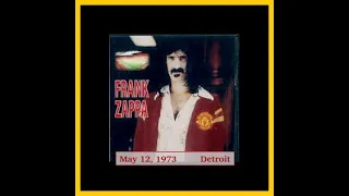 Zappa and the Mothers of Invention - Detroit  (May 12, 1973)