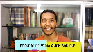 PROJETO DE VIDA - Videoaula 01 - Quem sou eu?