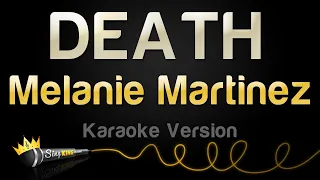 Melanie Martinez - DEATH (Karaoke Version)