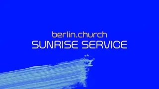 LIVE (berlin.church) - Easter Sunrise Service - April 12, 2020