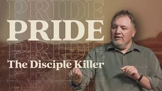 Pride - The Disciple Killer | Jim Putman | The Revolutionary Disciple