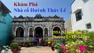 THAM QUAN NHÀ CỔ HUỲNH THỦY LÊ - SA ĐÉC - ĐỒNG THÁP