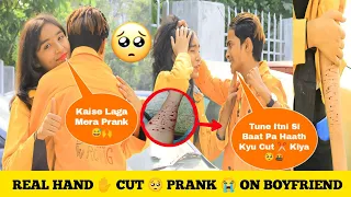 Real Hand Cut ✂️ Prank On My Boyfriend || Gone Extremely Wrong😭 || Justin Romio