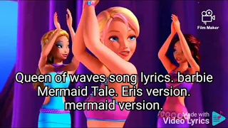 Eris version. Queen Of The Waves. song lyrics. barbie Mermaid Tale.