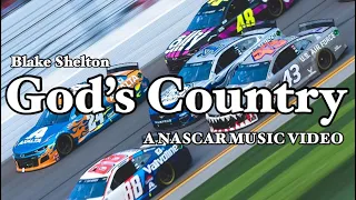 God’s Country-A NASCAR Music Video-Blake Shelton