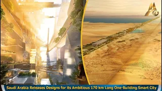 Saudi Arabia Releases Designs for its Ambitious 170 km Long One-Building Smart City