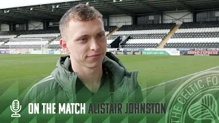 Alistair Johnston On The Match | St Mirren 1-5 Celtic | Celts Comeback to Sink Saints!