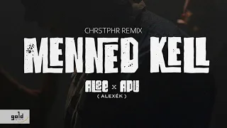 ALEE X APU – Menned kell | CHRSTPHR Remix