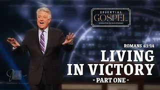 Living in Victory - Part 1  |  Pastor Jack Graham