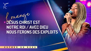 JÉSUS-CHRIST EST NOTRE ROI/ AVEC DIEU NOUS FERONS DES EXPLOITS | IGC - Esther Do Rego
