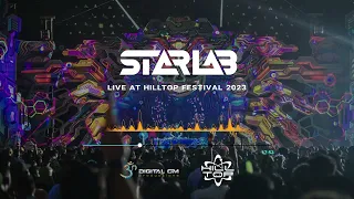 StarLab Full Set - Hilltop Festival 2023 [Closing Day 2]