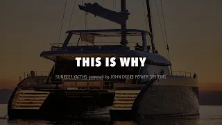 THIS IS WHY with SUNREEF YACTHS by John Deere @2019