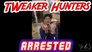 Tweaker Hunters Arrested