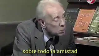 Entrevista  a Jorge Luis Borges sobre el amor y la amistad