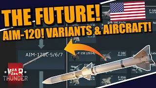 War Thunder - AIM-120 AMRAAM! VARIANTS and WHAT AIRCRAFT could in theory use it?