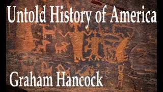 Untold History of America  - Graham Hancock America Before