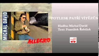 Michal David - Potlesk patří vítězům