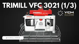 YCM Alliance x Trimill VFC 3021 Part 1