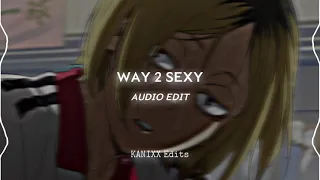 way 2 sexy - drake ft. future, young thug [edit audio]