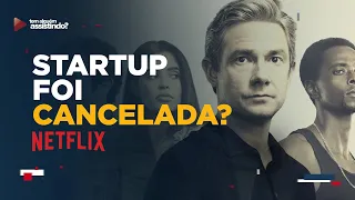 STARTUP FOI CANCELADA OU VAI TER 4ª TEMPORADA NA NETFLIX? Entenda!