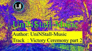 (Copyright Free Music) UniNStall-Music | Victory Ceremony part 2