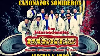 CAÑONAZOS SONIDEROS & ALEGRIA Y AMOR    LOS INTERNACIONALES VASKEZ