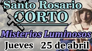 📿Santo Rosario CORTO de HOY Jueves 25 de abril 2024 📖🛐Misterios Luminosos