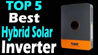 Top 5 Best Hybrid Solar Inverter Review In 2024