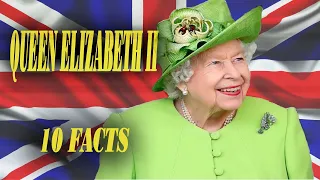 10 interesting facts about Queen Elizabeth ii