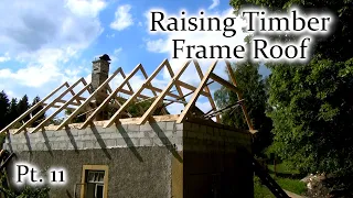 Raising Handmade Timber Frame Roof