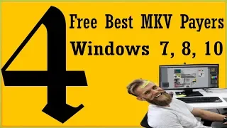 Free Best MKV Player For Windows 7, 8, XP, 10 PC To Play MKV Videos MP4 VOB AVI 360 Videos 4K videos