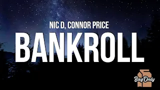 Nic D & Connor Price - Bankroll (Lyrics)