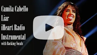 Camila Cabello - Liar [iHeart Radio Music Festival 2019 Instrumental with Backing Vocals] + DL