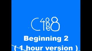 C418 - Beginning  2 ( 1 hour version )