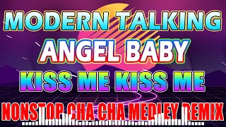 MODERN TALKING x ANGEL BABY x KISS ME KISS ME  NEW CHA CHA DISCO MEDLEY 2023