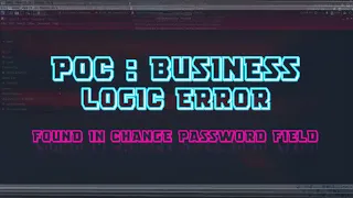 BUSINESS LOGIC ERROR IN CHANGE PASSWORD FIELD | NEW APPROACH BUG POC | By i_eh_dreamer