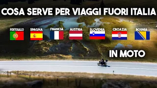 COSA SERVE PER VIAGGI IN MOTO FUORI ITALIA ( FRANCIA SPAGNA PORTOGALLO AUSTRIA SLOVENIA CROAZIA )