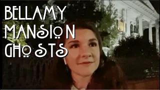 Bellamy Mansion Ghosts