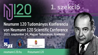 Neumann János 120 konferencia - 1. szekció (2023.09.14)