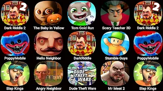 Dark Riddle,The Baby In Yellow,Tom Guld Run,Scary Teacher 3D,Poppy Playtime Chapter 2,Hello Neighbor