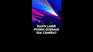 Raios laser podem queimar sua câmera?