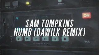 Sam Tompkins - Numb (Dawilk Remix)