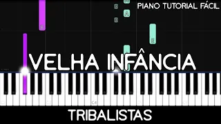 Tribalistas - Velha Infância (Piano Tutorial Fácil)