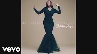 Le'Andria Johnson - Better Days (Audio)