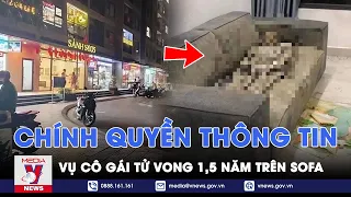 Tin tức 24h tối 27/4: Chính quyền thông tin vụ cô gái tử vong 1,5 năm trên sofa tại căn hộ cao cấp