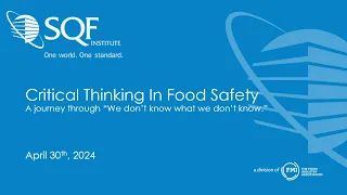 The Importance of Critical Thinking in Food Safety: "We Don't Know What We Don't Know"