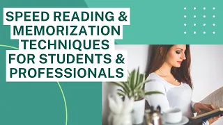 Speed Reading & Memorization Techniques for Students & Professionals