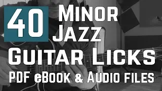 40 Easy Minor (Dorian) Jazz Guitar Licks - PDF Method Trailer - Tab, Score & Audio Files